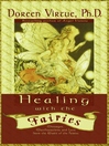 Healing With the Fairies (eBook): Messages, Manifestations, and Love from the World of the Fairies